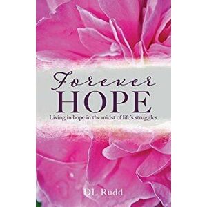 Forever Hope: Living in hope in the midst of life's struggles, Paperback - DL Rudd imagine