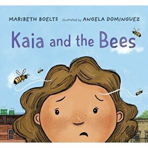 Kaia and the Bees, Hardcover - Maribeth Boelts imagine