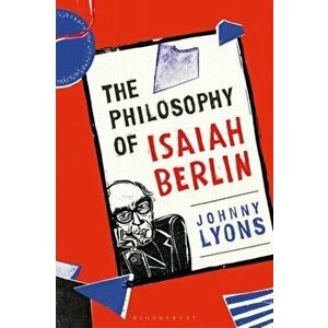 The Philosophy of Isaiah Berlin, Paperback - Johnny Lyons imagine