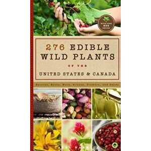 276 Edible Wild Plants of the United States and Canada: Berries, Roots, Nuts, Greens, Flowers, and Seeds in All or the Majority of the Us and Canada, imagine