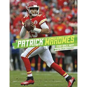 Patrick Mahomes: Football MVP, Hardcover - Matt Chandler imagine
