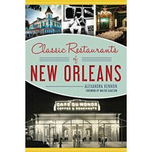 Classic Restaurants of New Orleans, Paperback - Alexandra Kennon imagine