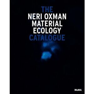 Neri Oxman: Material Ecology, Paperback - Neri Oxman imagine