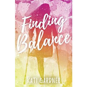 Finding Balance, Paperback - Kati Gardner imagine