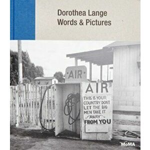 Dorothea Lange: Words & Pictures, Hardcover - Dorothea Lange imagine