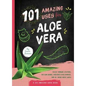 101 Amazing Uses for Aloe Vera, Paperback - Susan Branson imagine