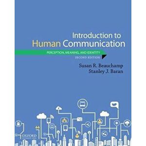 Introduction to Human Communication: Perception, Meaning, and Identity, Paperback - Susan R. Beauchamp imagine