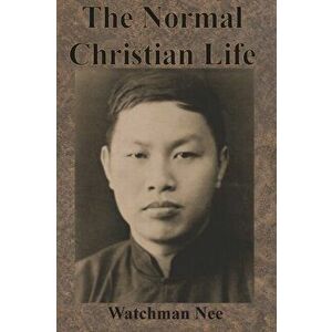 The Normal Christian Life, Paperback - Watchman Nee imagine