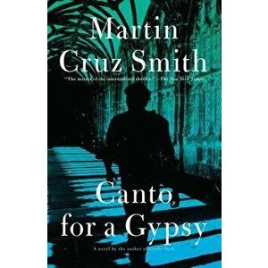 Canto for a Gypsy, Paperback - Martin Cruz Smith imagine