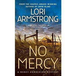 No Mercy: A Mercy Gunderson Mystery, Paperback - Lori Armstrong imagine