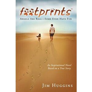 Footprints: Angels Are Real-Some Even Have Fur, Paperback - Jim Huggins imagine