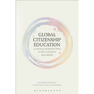 Global Citizenship Education: A Critical Introduction to Key Concepts and Debates, Paperback - Edda Sant imagine