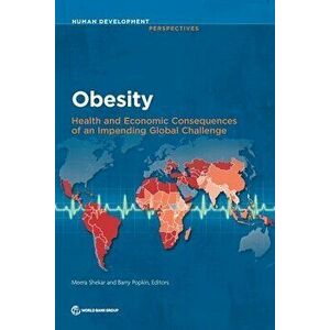 Obesity: Health and Economic Consequences of an Impending Global Challenge, Paperback - Meera Shekar imagine