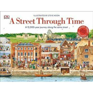 A Street Through Time: A 12, 000 Year Journey Along the Same Street, Hardcover - Steve Noon imagine