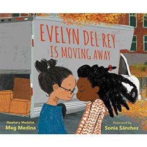 Evelyn del Rey Is Moving Away, Hardcover - Meg Medina imagine