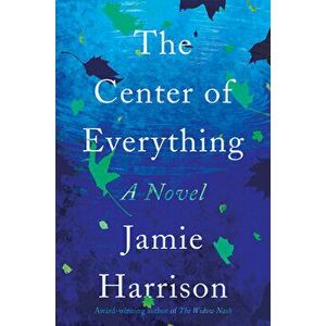 The Center of Everything, Hardcover - Jamie Harrison imagine