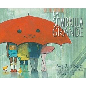 La Sombrilla Grande (the Big Umbrella), Hardcover - Amy June Bates imagine