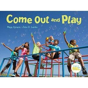 Come Out and Play: A Global Journey, Hardcover - Maya Ajmera imagine