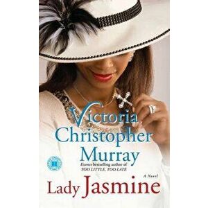 Lady Jasmine, Paperback - Victoria Christopher Murray imagine