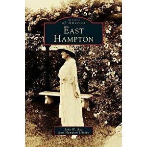 East Hampton, Hardcover - John W. Rae imagine