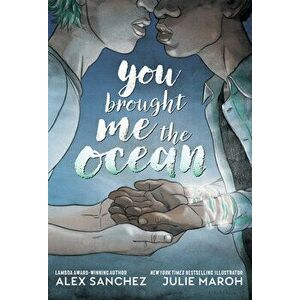 You Brought Me the Ocean: An Aqualad Graphic Novel, Paperback - Alex Sanchez imagine