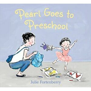 Pearl Goes to Preschool, Hardcover - Julie Fortenberry imagine