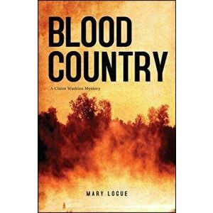 Blood Country, Paperback - Mary Logue imagine