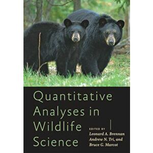 Quantitative Analyses in Wildlife Science, Hardcover - Leonard A. Brennan imagine
