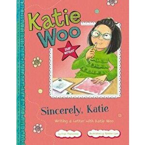 Sincerely, Katie: Writing a Letter with Katie Woo, Paperback - Fran Manushkin imagine