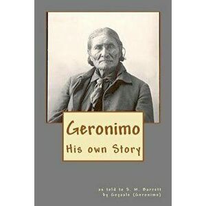 Geronimo: His Own Story, Paperback - (Geronimo) Goyaale imagine