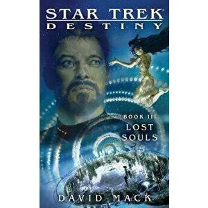 Star Trek: Destiny #3: Lost Souls, Paperback - David Mack imagine