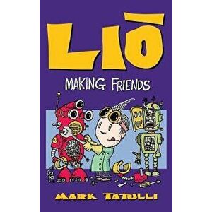 Lio: Making Friends, Hardcover - Mark Tatulli imagine