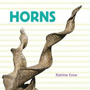 Horns, Hardcover - Katrine Crow imagine