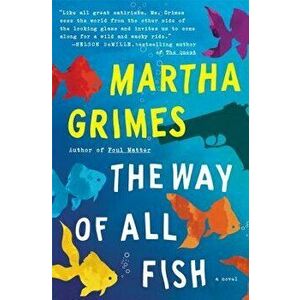 The Way of All Fish, Paperback - Martha Grimes imagine