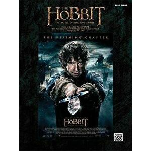 The Hobbit -- The Battle of the Five Armies: Easy Piano Selections from the Original Motion Picture Soundtrack, Paperback - Howard Shore imagine