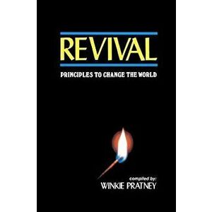 Revival: Principles To Change the World, Paperback - Winkie Pratney imagine