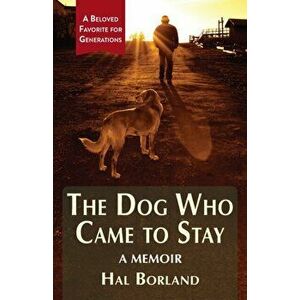 The Dog Who Came to Stay: A Memoir, Paperback - Hal Borland imagine