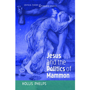 Jesus and the Politics of Mammon, Paperback - Hollis Phelps imagine
