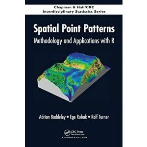 Spatial Point Patterns: Methodology and Applications with R, Hardcover - Adrian Baddeley imagine