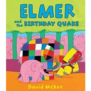 Elmer and the Birthday Quake, Hardcover - David McKee imagine