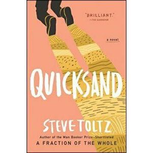 Quicksand, Paperback - Steve Toltz imagine