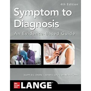 Symptom to Diagnosis an Evidence Based Guide, Fourth Edition, Paperback - Scott D. C. Stern imagine