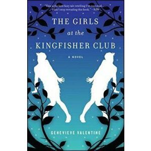 The Girls at the Kingfisher Club, Paperback - Genevieve Valentine imagine