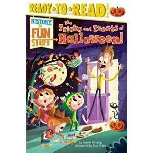 The Tricks and Treats of Halloween!, Paperback - Angela Murphy imagine