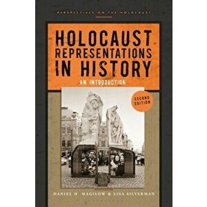 Holocaust Representations in History: An Introduction, Paperback - Daniel H. Magilow imagine