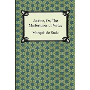Justine, Or, the Misfortunes of Virtue, Paperback - Marquis de Sade imagine