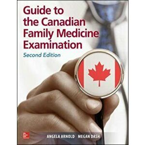 Guide to the Canadian Family Medicine Examination, Second Edition, Paperback - Angela Arnold imagine