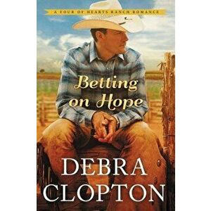 Betting on Hope, Paperback - Debra Clopton imagine