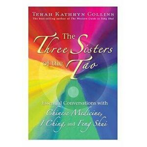 The Three Sisters of the Tao, Paperback - Terah Kathryn Collins imagine