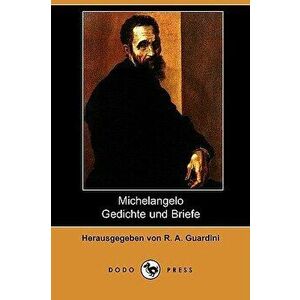 Michelangelo Gedichte Und Briefe (Dodo Press), Paperback - R. A. Guardini imagine